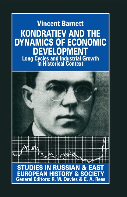 Kondratiev and the Dynamics of Economic Development - Vincent Barnett