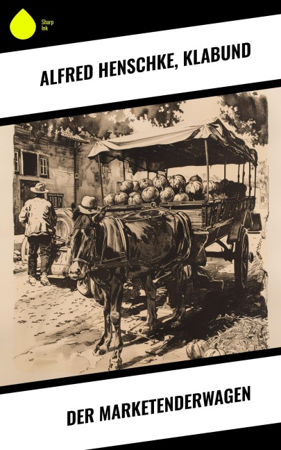 Der Marketenderwagen - Alfred Henschke, Klabund