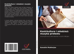 Cover-Bild zum Titel 'Kontrkultura i m¿odzie¿: muzyka protestu' von 'Kamalini Mukherjee'