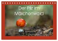 Der Pilz im Märchenwald (Tischkalender 2024 DIN A5 quer), CALVENDO Monatskalender - Flori Flori0
