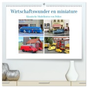 Cover-Bild zum Titel 'Wirtschaftswunder en miniature (hochwertiger Premium Wandkalender 2026 DIN A2 quer), Kunstdruck in Hochglanz' von 'Klaus-Peter Huschka'