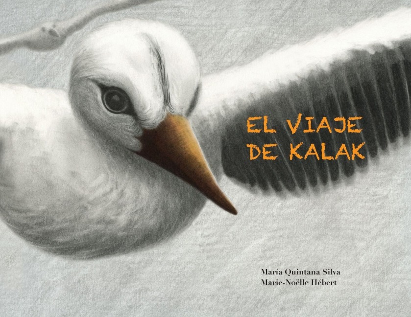 El Viaje de Kalak (Kalak's Journey) - María Quintana Silva