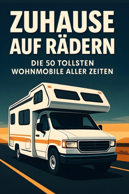 Zuhause auf Rädern - Luisa Schmitz