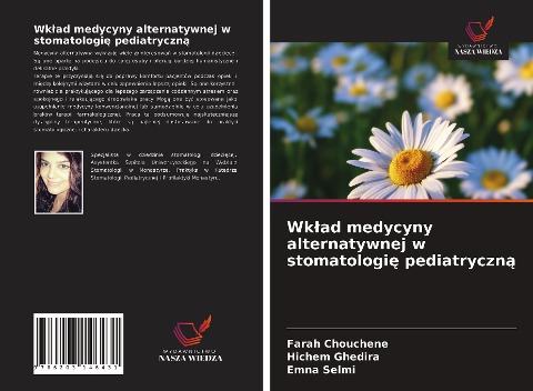 Wk¿ad medycyny alternatywnej w stomatologi¿ pediatryczn¿ - Farah Chouchene, Hichem Ghedira, Emna Selmi