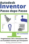 Autodesk Inventor | Passo dopo Passo - M. Eng. Johannes Wild