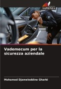 Cover-Bild zum Titel 'Vademecum per la sicurezza aziendale' von 'Mohamed Djameleddine Gharbi'