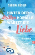 Cover-Bild zum Titel 'Hinter der dritten Koralle wartet die Liebe' von 'Sabrina Hüsken'