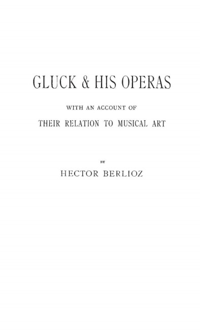 Gluck and His Operas - Bloomsbury Publishing