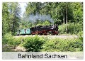 Bahnland Sachsen (Wandkalender 2025 DIN A2 quer), CALVENDO Monatskalender - André Bujara