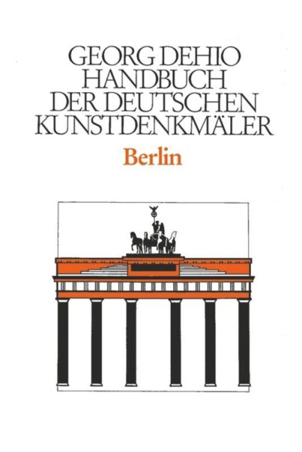 Dehio - Handbuch der deutschen Kunstdenkmäler / Berlin - Georg Dehio
