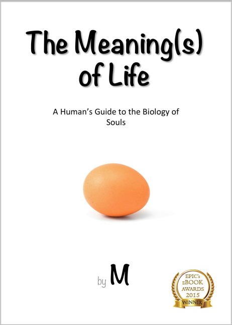 The Meaning(s) of Life: A Human's Guide to the Biology of Souls - M