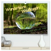 Cover-Bild zum Titel 'Wunderbare Waldkugeln (hochwertiger Premium Wandkalender 2026 DIN A2 quer), Kunstdruck in Hochglanz' von 'Ilona Stark-Hahn'
