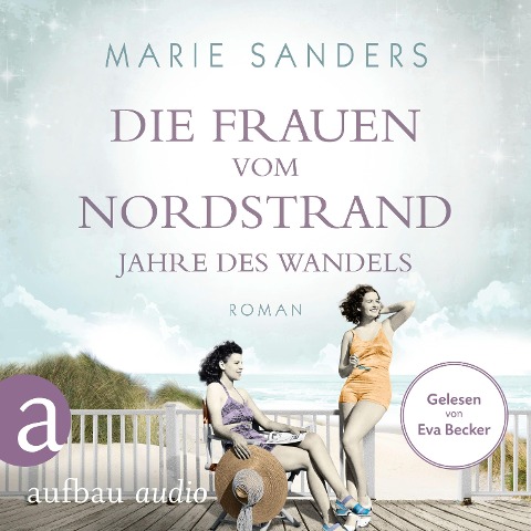 Die Frauen vom Nordstrand - Jahre des Wandels - Marie Sanders
