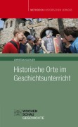Cover-Bild zum Titel 'Historische Orte im Geschichtsunterricht' von 'Christian Kuchler'