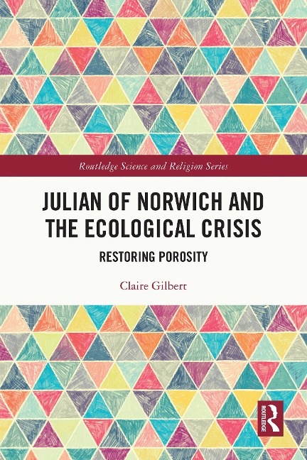 Julian of Norwich and the Ecological Crisis - Claire Gilbert