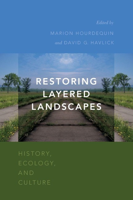 Restoring Layered Landscapes - Marion Hourdequin
