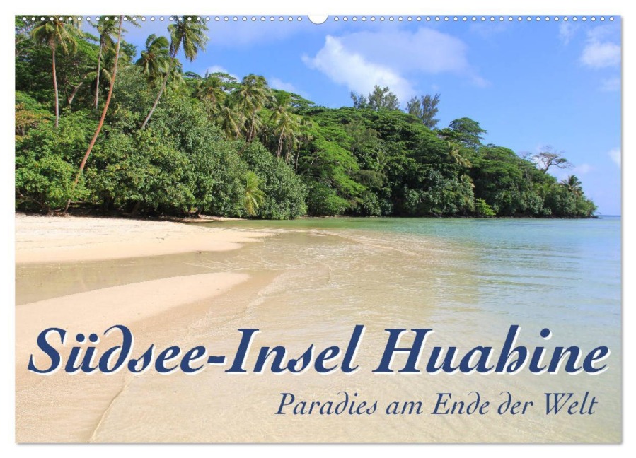 Südsee-Insel Huahine - Paradies am Ende der Welt (Wandkalender 2026 DIN A2 quer), CALVENDO Monatskalender - Jana Thiem-Eberitsch