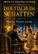 Cover-Bild zum Titel 'Der Tisch im Schatten' von 'HRH F. E. Eckard Prinz von Strohm'