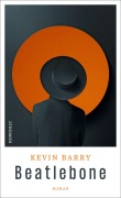 Cover-Bild zum Titel 'Beatlebone' von 'Kevin Barry'