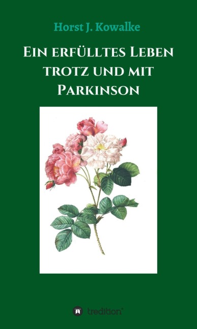 Ein erfülltes Leben mit und trotz Parkinson - Horst J. Kowalke