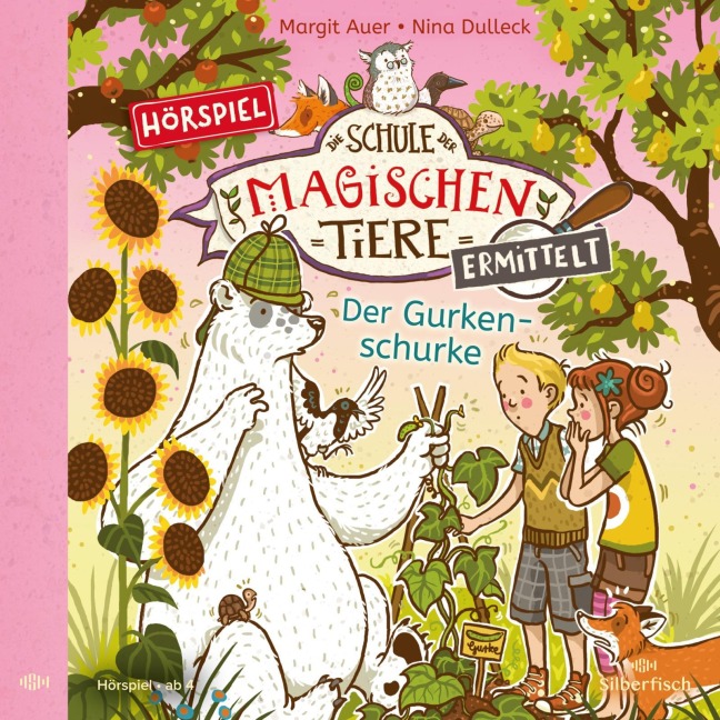 Die Schule der magischen Tiere ermittelt - Hörspiele 5: Der Gurkenschurke - Margit Auer, Matthias Kloppe