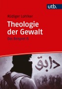 Cover-Bild zum Titel 'Theologie der Gewalt' von 'Rüdiger Lohlker'