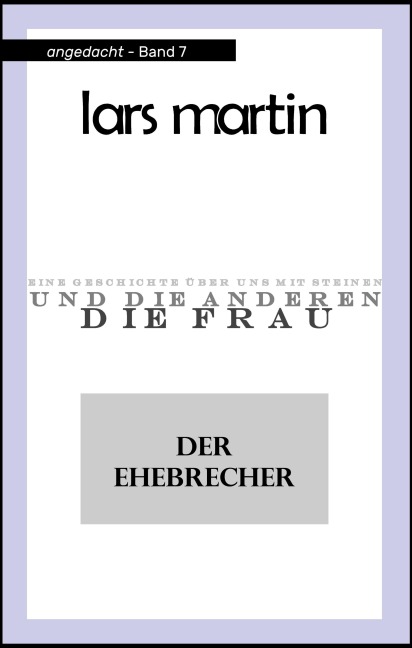 der Ehebrecher, die Frau und die anderen - Lars Martin