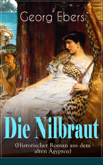 Die Nilbraut (Historischer Roman aus dem alten Ägypten) - Georg Ebers