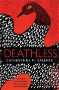 Cover-Bild zum Titel 'Deathless' von 'Catherynne M. Valente'