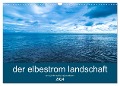 der elbestrom landschaft (Wandkalender 2024 DIN A3 quer), CALVENDO Monatskalender - Steffen Sennewald