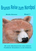 Brunos Reise zum Nordpol - Monika Bonanno