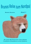 Cover-Bild zum Titel 'Brunos Reise zum Nordpol' von 'Monika Bonanno'