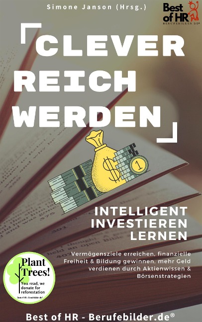 Clever reich werden! Intelligent investieren lernen - Simone Janson