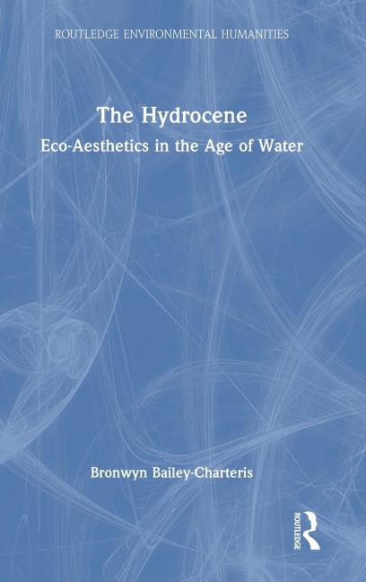 The Hydrocene - Bronwyn Bailey-Charteris
