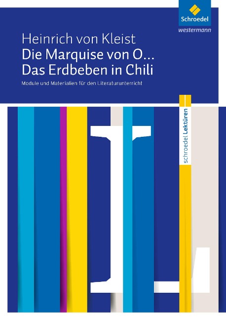 Die Marquise von O... / Das Erdbeben in Chili: Module und Materialien für den Literaturunterricht - Heinrich von Kleist, Bernd W. Seiler