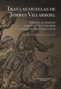 Cover-Bild zum Titel 'Tras las huellas de Torres Villarroel : quince autores de almanaques literarios y didácticos del siglo XVIII' von ''