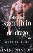 Cover-Bild zum Titel 'Il desideroso sacrificio del drago' von 'Ines Johnson, Laura Sguigna'