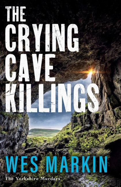 The Crying Cave Killings - Wes Markin