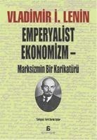 Emperyalist Ekonomizm - Marksizmin Bir Karikatürü - Vladimir Ilyic Lenin