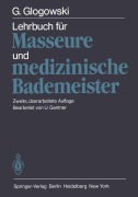 Cover-Bild zum Titel 'Lehrbuch für Masseure und medizinische Bademeister' von 'G. Glogowski'