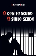 O con lo scudo o sullo scudo - Simonetta Scotto