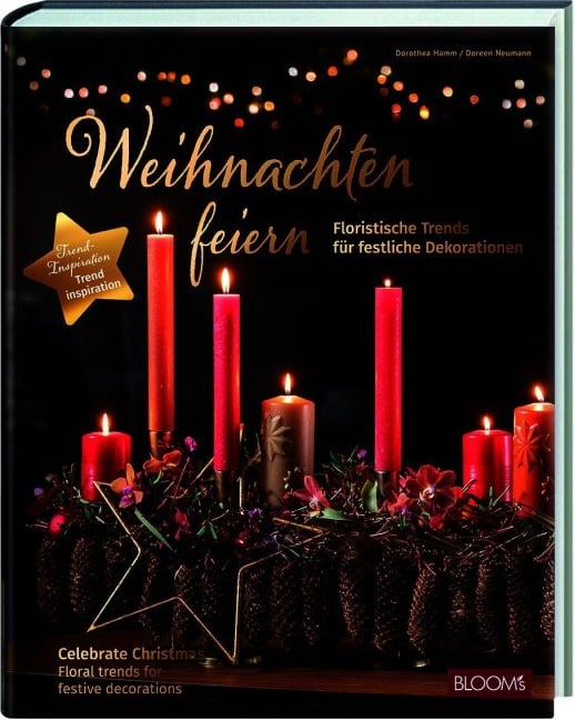 Weihnachten feiern - Doreen Neumann, Dorothea Hamm, Team BLOOM's