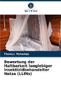 Bewertung der Haltbarkeit langlebiger insektizidbehandelter Netze (LLINs) - Thomas Makwinja