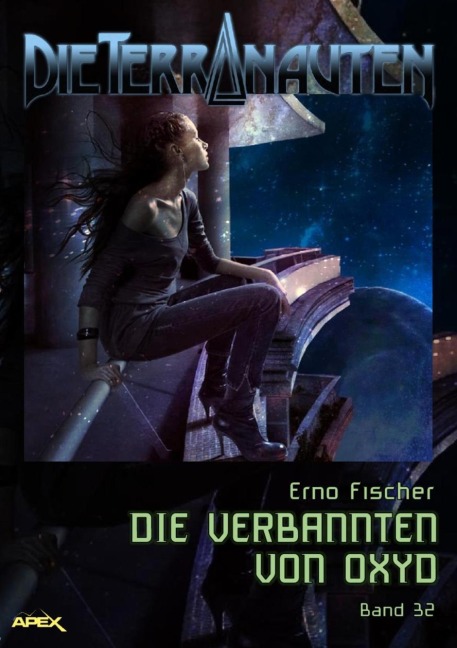 DIE TERRANAUTEN, Band 32: DIE VERBANNTEN VON OXYD - Erno Fischer