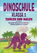 Cover-Bild zum Titel 'Dinoschule Klasse 1: Zahlen und Malen' von 'Claudia & Jonas Weidner'