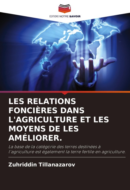 LES RELATIONS FONCIÈRES DANS L'AGRICULTURE ET LES MOYENS DE LES AMÉLIORER. - Zuhriddin Tillanazarov