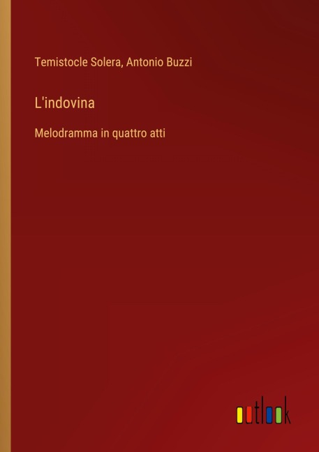 L'indovina - Temistocle Solera, Antonio Buzzi