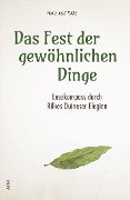 Cover-Bild zum Titel 'Das Fest der gewöhnlichen Dinge' von 'Franz Josef Wetz'