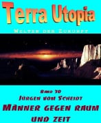 Männer gegen Raum und Zeit - Jürgen Vom Scheidt