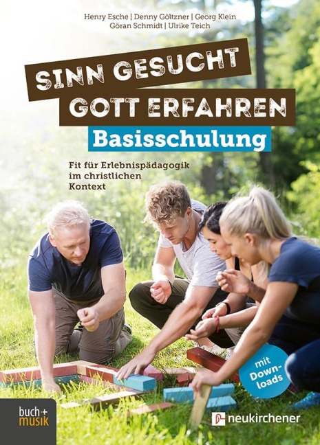 Sinn gesucht - Gott erfahren Basisschulung - Henry Esche, Denny Göltzner, Georg Klein, Göran Schmidt, Ulrike Teich